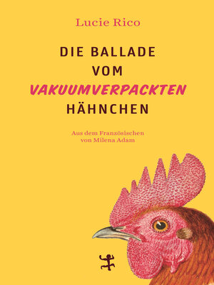 cover image of Die Ballade vom vakuumverpackten Hähnchen
